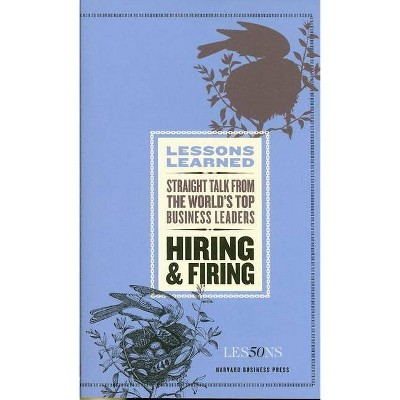 Hiring and Firing - (Lessons Learned) (Paperback)