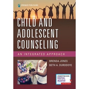 Child and Adolescent Counseling - by  Brenda Jones & Beth Durodoye (Paperback) - 1 of 1