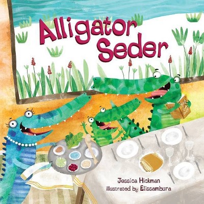 Alligator Seder - by  Jessica Hickman (Board Book)