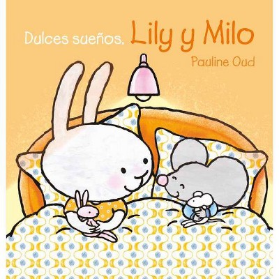 Dulces Sueños, Lily Y Milo - by  Pauline Oud (Hardcover)