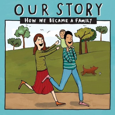 Our Story - How We Became a Family (13) - (Our Story 013hcemd1) by  Donor Conception Network (Paperback)