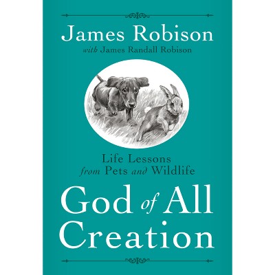 God of All Creation - by  James Robison (Paperback)