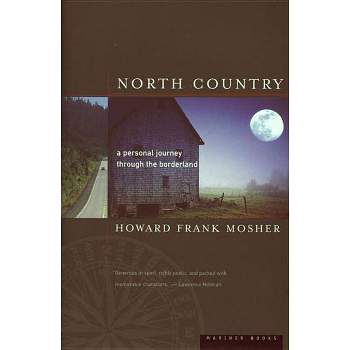 North Country - by  Howard Frank Mosher (Paperback)
