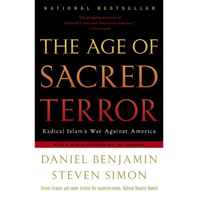 The Age of Sacred Terror - by  Daniel Benjamin & Steven Simon (Paperback)