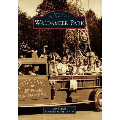 Waldameer Park - (Images of America (Arcadia Publishing)) by  Jim Futrell (Paperback)