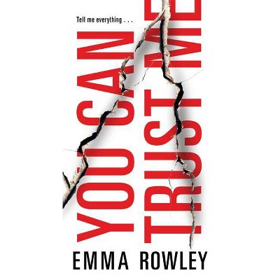 You Can Trust Me - by Emma Rowley (Paperback)