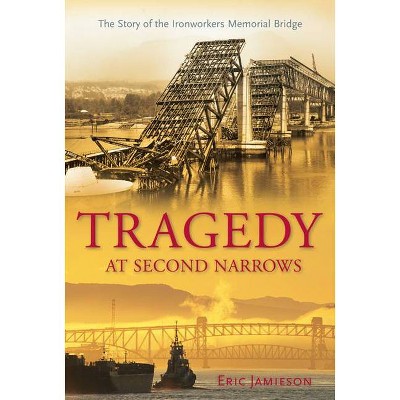 Tragedy at Second Narrows - by  Eric Jamieson (Paperback)