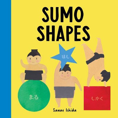 Sumo Shapes - (Little Sumo) by  Sanae Ishida (Board Book)
