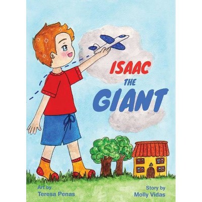 Isaac the Giant - by  Molly Vidas (Hardcover)