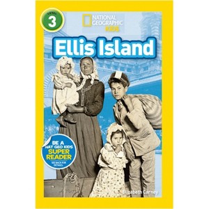 Ellis Island (National Geographic Kids Readers, Level 3) - by  Elizabeth Carney (Paperback) - 1 of 1