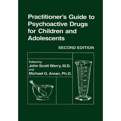Practitioner's Guide to Psychoactive Drugs for Children and Adolescents - (Sciences; 300) 2nd Edition by  John Scott Werry & Michael G Aman