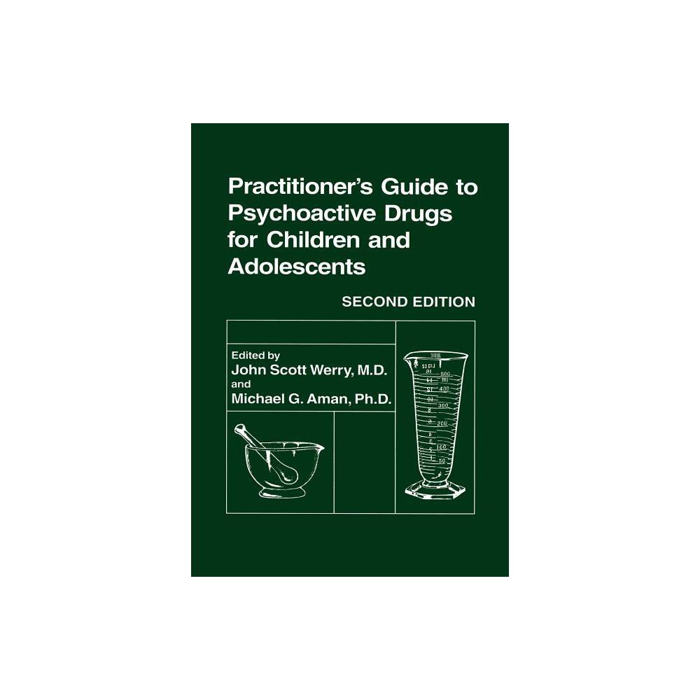 Practitioners Guide to Psychoactive Drugs for Children and Adolescents - (Sciences; 300) 2nd Edition by John Scott Werry & Michael G Aman