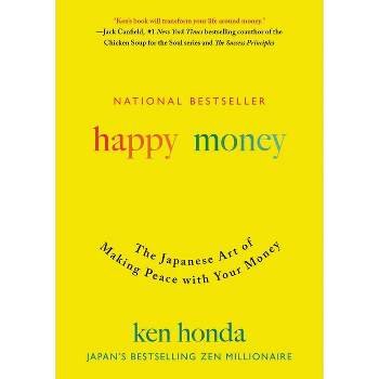 Happy Money - by  Ken Honda (Hardcover)