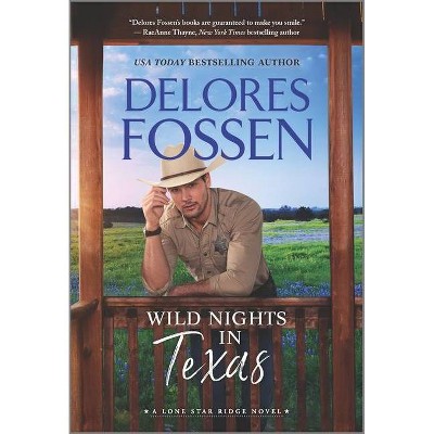 Wild Nights in Texas - (Lone Star Ridge) by  Delores Fossen (Paperback)