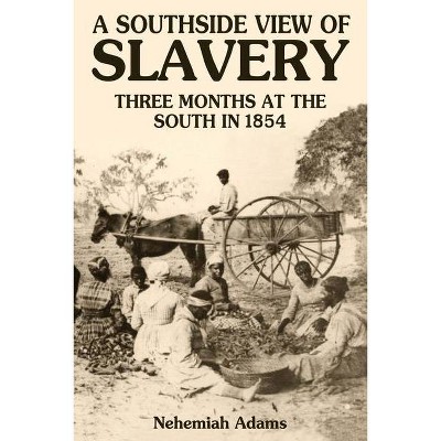 A Southside View of Slavery - by  Nehemiah Adams (Paperback)