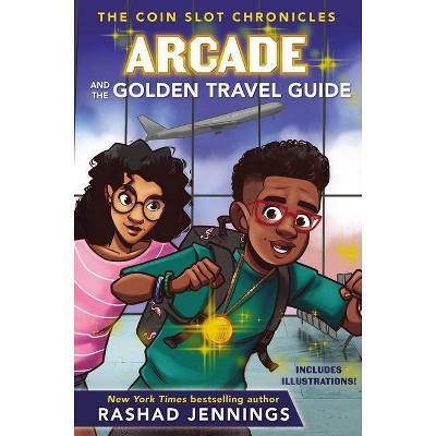 Arcade and the Golden Travel Guide - (Coin Slot Chronicles) by  Rashad Jennings (Hardcover)