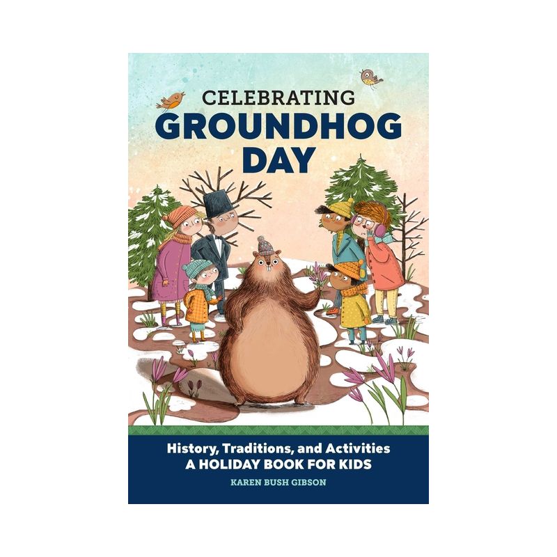Celebrating Groundhog Day - (Holiday Books for Kids) by Karen Bush Gibson, 1 of 2