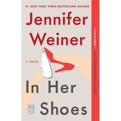 In Her Shoes - by  Jennifer Weiner (Paperback)