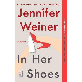 In Her Shoes - by  Jennifer Weiner (Paperback)