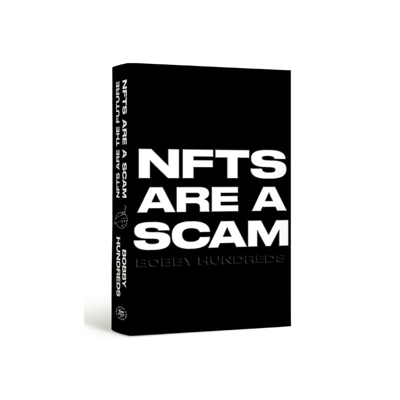Nfts Are a Scam / Nfts Are the Future - by Bobby Hundreds, 1 of 2