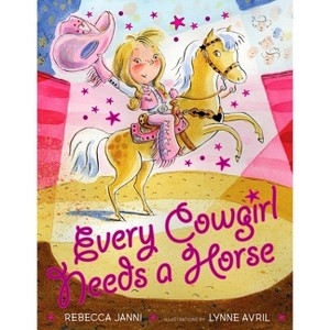 Every Cowgirl Needs a Horse ( Every Cowgirl) (Hardcover) by Rebecca Janni - 1 of 1