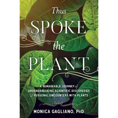 Thus Spoke the Plant - by  Monica Gagliano (Paperback)