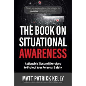The Book on Situational Awareness - by  Matt P Kelly (Paperback) - 1 of 1