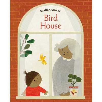 Bird House - by  Blanca Gómez (Hardcover)