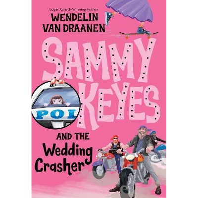 Sammy Keyes and the Wedding Crasher - (Sammy Keyes (Quality)) by  Wendelin Van Draanen (Paperback)