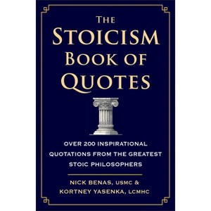 The Stoicism Book of Quotes - by  Nick Benas & Kortney Yasenka (Hardcover) - 1 of 1