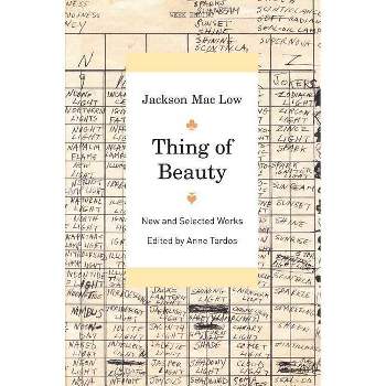 Thing of Beauty - by  Jackson Mac Low (Paperback)