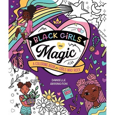 Black Girls Are Magic - by  Danielle Arrington (Paperback)