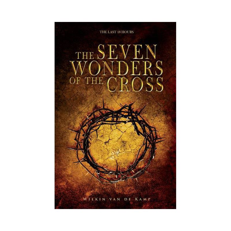 The Seven Wonders of the Cross - by  Wilkin Van de Kamp (Paperback), 1 of 2