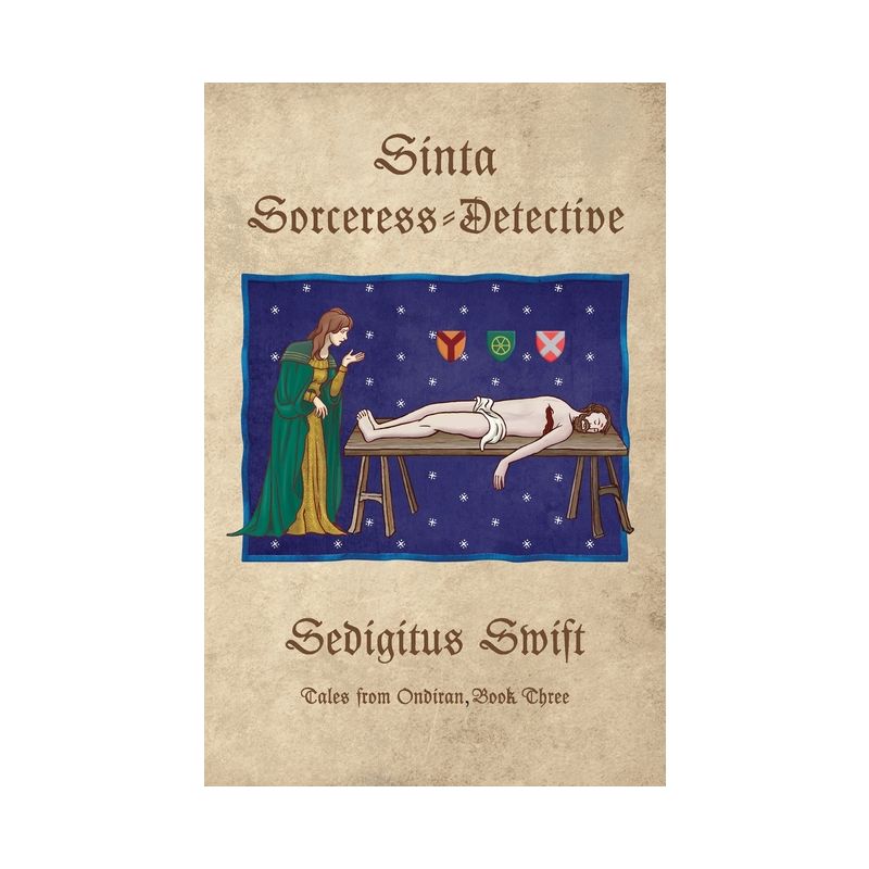 Sinta, Sorceress-Detective - (Tales from Ondiran) by  Sedigitus Swift (Paperback), 1 of 2