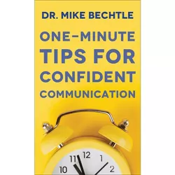 One-Minute Tips for Confident Communication - by  Bechtle (Paperback)
