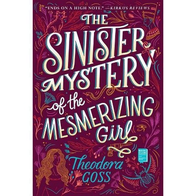 The Sinister Mystery of the Mesmerizing Girl, 3 - (Extraordinary Adventures of the Athena Club) by  Theodora Goss (Paperback)