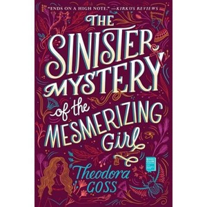 The Sinister Mystery of the Mesmerizing Girl - (Extraordinary Adventures of the Athena Club) by  Theodora Goss (Paperback) - 1 of 1