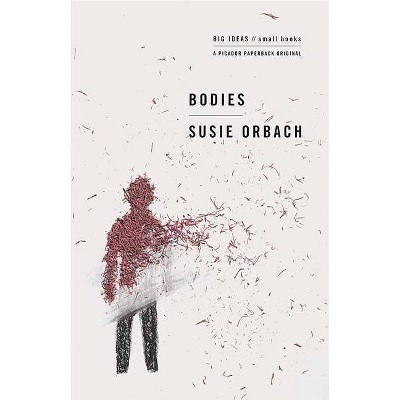 Bodies - by  Susie Orbach (Paperback)