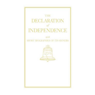 Declaration of Independence - (Books of American Wisdom) by  Thomas Jefferson (Hardcover)