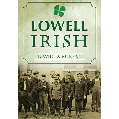 Lowell Irish - by  David D McKean (Paperback)