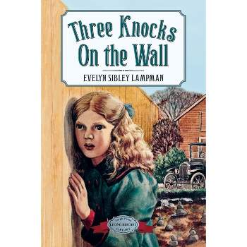 Three Knocks on the Wall - by  Evelyn Sibley Lampman (Paperback)