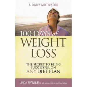 100 Days of Weight Loss - by  Linda Spangle (Paperback) - 1 of 1
