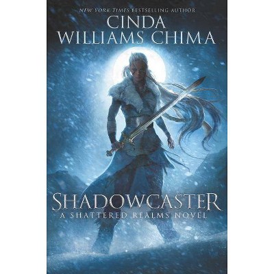  Shadowcaster -  (Shattered Realms) by Cinda Williams Chima (Hardcover) 