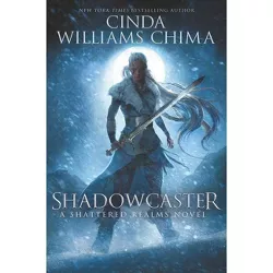 Shadowcaster - (Shattered Realms) by Cinda Williams Chima