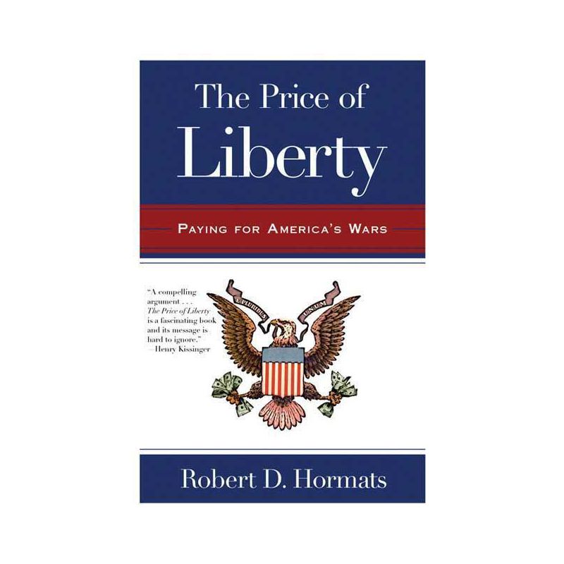 The Price of Liberty - by  Robert D Hormats (Paperback), 1 of 2