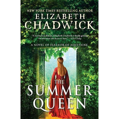 The Summer Queen - (Eleanor of Aquitaine) by  Elizabeth Chadwick (Paperback)