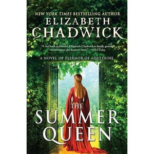 The Summer Queen - (Eleanor of Aquitaine) by  Elizabeth Chadwick (Paperback) - 1 of 1