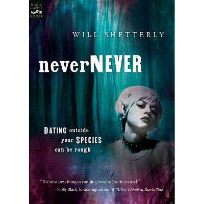 Nevernever - by  Will Shetterly (Paperback)