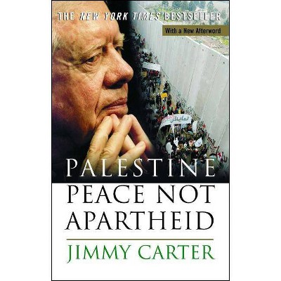 Palestine Peace Not Apartheid - by  Jimmy Carter (Paperback)