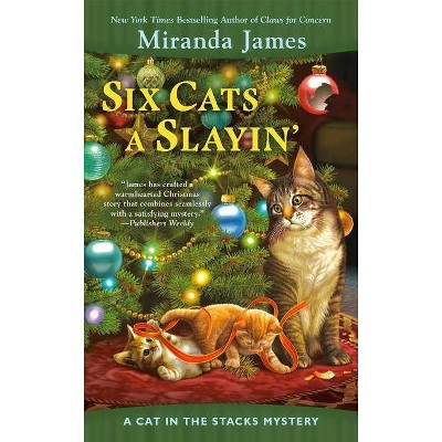 Six Cats a Slayin' - (Cat in the Stacks Mystery) by  Miranda James (Paperback)